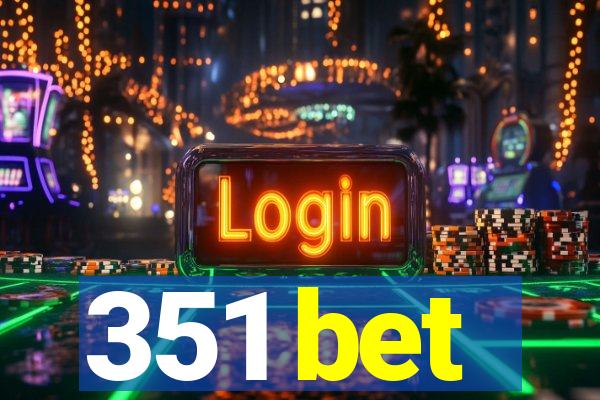 351 bet